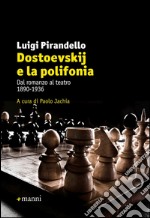 Dostoevskij e la polifonia. Dal romanzo al teatro: 1890-1936 libro