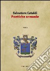 Poetiche armonie libro di Cataldi Salvatore