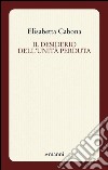 Il desiderio dell'unità perduta libro di Cabona Elisabetta