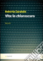 Vite in chiaroscuro