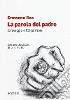 La parola del padre libro di Rea Ermanno