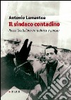 Il sindaco contadino. Rocco Scotellaro tra politica e poesia libro