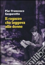 Il ragazzo che leggeva alle donne libro