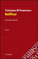 Reificar. Vicenda silente