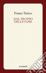 Dal troppo delle cose libro