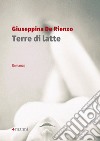 Terre di latte libro di De Rienzo Giuseppina