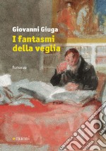 I fantasmi della veglia libro