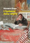 I fantasmi della veglia libro di Giuga Giovanni