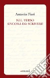 Nel verso ancora da scrivere libro di Fiori Antonio