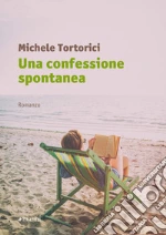 Una confessione spontanea libro