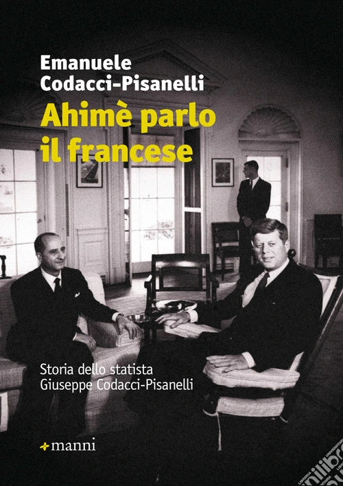 Ahimè parlo il francese. Storia dello statista Giuseppe Codacci-Pisanelli
