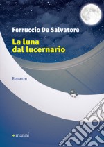 La luna nel lucernario libro