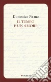 Il tempo e un amore libro di Pisano Domenico