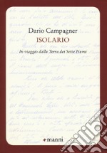 Isolario. In viaggio dalla Terra dei Sette Fiumi libro