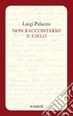 Non raccontarmi il cielo libro