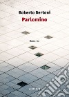 Parlomino libro di Bertoni Roberto