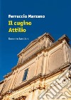 Il cugino Attilio libro di Marzano Ferruccio