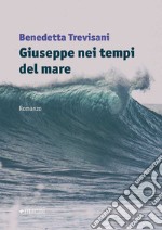 Giuseppe nei tempi del mare