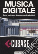 Cubase 4. Musica digitale. Guida pratica per diventare musicisti digitali. Con CD-ROM libro