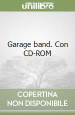 Garage band. Con CD-ROM libro