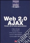 Web 2.0 Ajax. Creare siti di nuova generazione libro