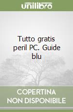 Tutto gratis peril PC. Guide blu libro