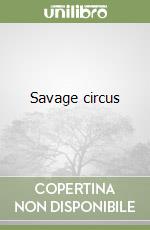 Savage circus