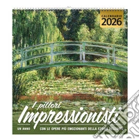 Pittori impressionisti. Calendario 2026. Magnum (I) libro