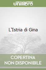 L'Istria di Gina libro