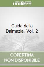 Guida della Dalmazia. Vol. 2 libro