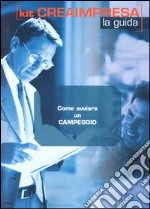 Come avviare un campeggio. CD-ROM. Con libro libro