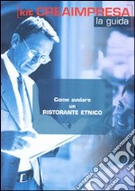 Come avviare un ristorante etnico. CD-ROM. Con libro libro