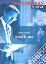 Come avviare una agenzia di viaggi. CD-ROM. Con libro libro