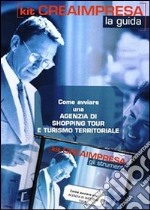 Come avviare una agenzia shopping tour e turismo territoriale. CD-ROM. Con libro libro