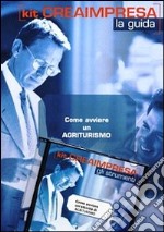 Come avviare un agriturismo. CD-ROM. Con libro libro