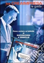 Come avviare un'attività di ristorazione a domicilio. CD-ROM. Con libro libro