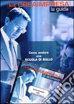 Come avviare una scuola di ballo. CD-ROM. Con libro libro