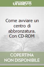 Come avviare un centro di abbronzatura. Con CD-ROM libro