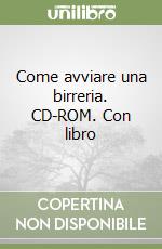 Come avviare una birreria. CD-ROM. Con libro libro