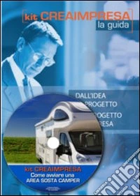 Come avviare un'area di sosta per camper. Con CD-ROM libro