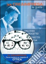 Come avviare un negozio di ottica. Con CD-ROM libro