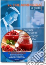 Come avviare un FruitLab. Produzione marmellate e confetture. Con CD-ROM libro