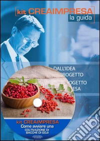 Come avviare una coltivazione di bacche di goji. Con CD-ROM libro