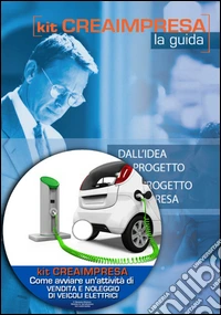 Come avviare un'attività di vendita e noleggio di veicoli elettrici. Con CD-ROM libro