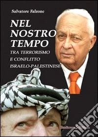 Nel nostro tempo. Tra terrorismo e conflitto israelo-palestinese