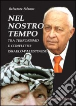 Nel nostro tempo. Tra terrorismo e conflitto israelo-palestinese libro