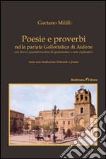 Poesie e proverbi nella parlata galloitalica di Aidone con brevi e parziali nozioni di grammatica e note esplicative libro