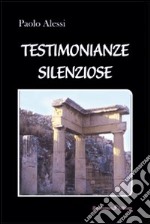 Testimonianze silenziose libro