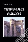 Testimonianze silenziose libro di Alessi Paolo