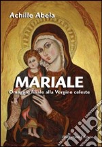 Mariale omaggio filiale alla vergine celeste libro